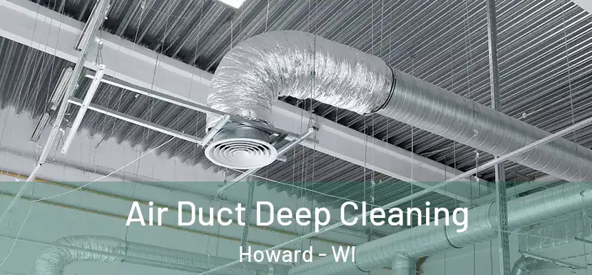  Air Duct Deep Cleaning Howard - WI