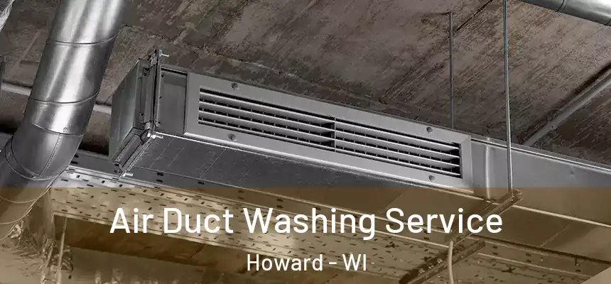  Air Duct Washing Service Howard - WI
