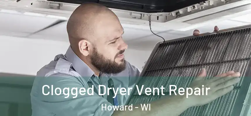  Clogged Dryer Vent Repair Howard - WI