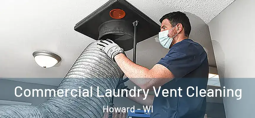  Commercial Laundry Vent Cleaning Howard - WI
