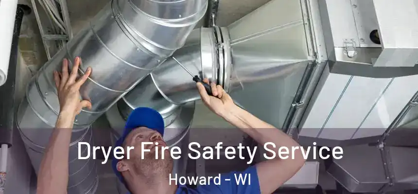  Dryer Fire Safety Service Howard - WI