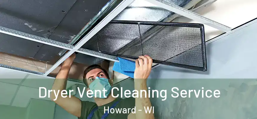  Dryer Vent Cleaning Service Howard - WI