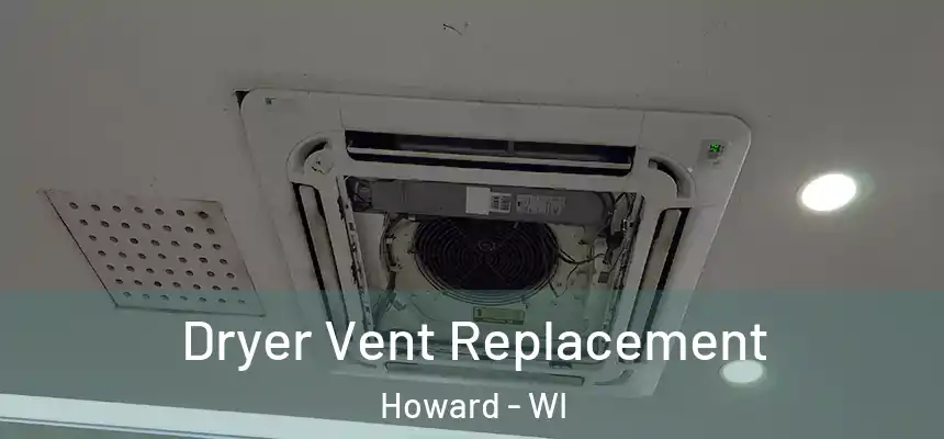  Dryer Vent Replacement Howard - WI