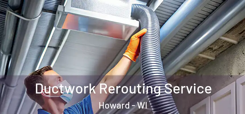  Ductwork Rerouting Service Howard - WI