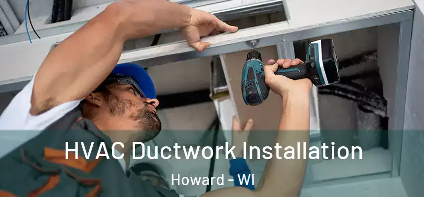  HVAC Ductwork Installation Howard - WI