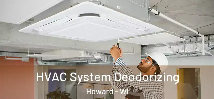  HVAC System Deodorizing Howard - WI