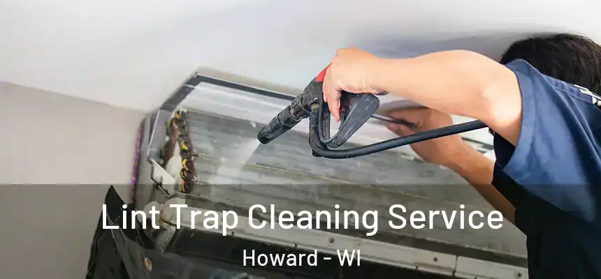  Lint Trap Cleaning Service Howard - WI