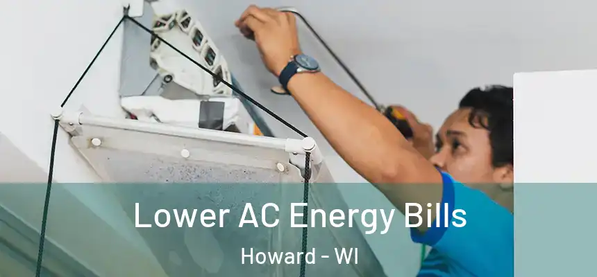  Lower AC Energy Bills Howard - WI